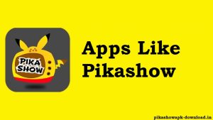 Apps Like Pikashow