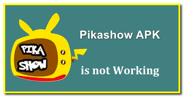 PikaShow APK Not Working